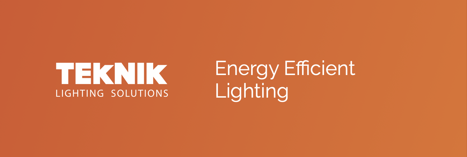 Teknik Lighting Solutions — Energy Efficient Lighting